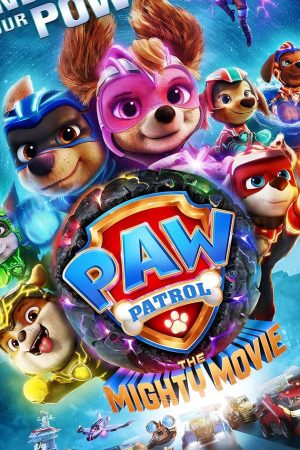 PAW Patrol: Phim Siêu Đẳng PAW Patrol: The Mighty Movie (2023)