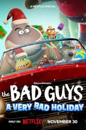 Những Kẻ Xấu Xa: Một Giáng Sinh Rất Xấu Xa – The Bad Guys: A Very Bad Holiday (2023)