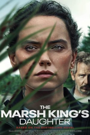 Con Gái Của Vua Đầm Lầy – The Marsh King’s Daughter (2023)
